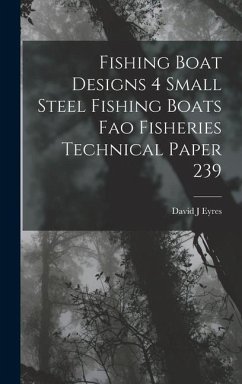 Fishing Boat Designs 4 Small Steel Fishing Boats Fao Fisheries Technical Paper 239 - Eyres, David J