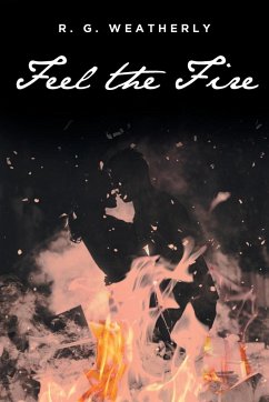Feel the Fire - Weatherly, R. G.