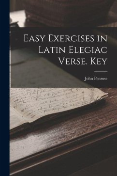 Cover Easy Exercises in Latin Elegiac Verse. Key