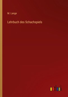 Lehrbuch des Schachspiels - Lange, M.
