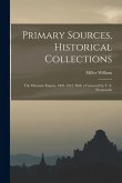 Primary Sources, Historical Collections: The Ottoman Empire, 1801-1913, With a Foreword by T. S. Wentworth