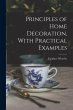 Principles of Home Decoration, With... - Bild 1