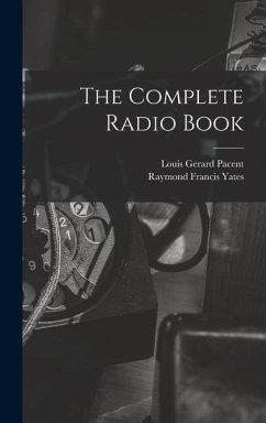 The Complete Radio Book - Yates, Raymond Francis