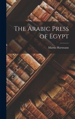 The Arabic Press of Egypt - Hartmann, Martin