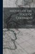 History of the State of Colorado;... - Bild 1