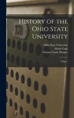 History of the Ohio State University: V.8;pt.1 - Mendenhall, Thomas C.; Cope, Alexis