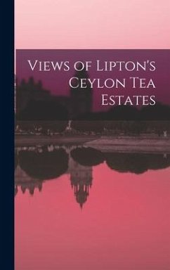 Views of Lipton's Ceylon tea Estates - Anonymous