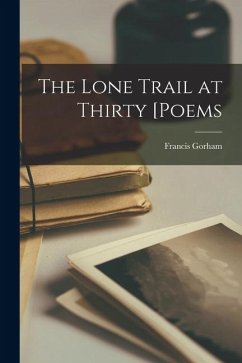 Cover The Lone Trail at Thirty [poems