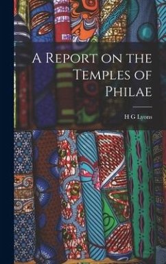 A Report on the Temples of Philae - Lyons, H. G.