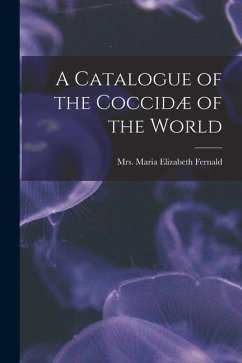 A Catalogue of the Coccidæ of the World - Fernald, Maria Elizabeth