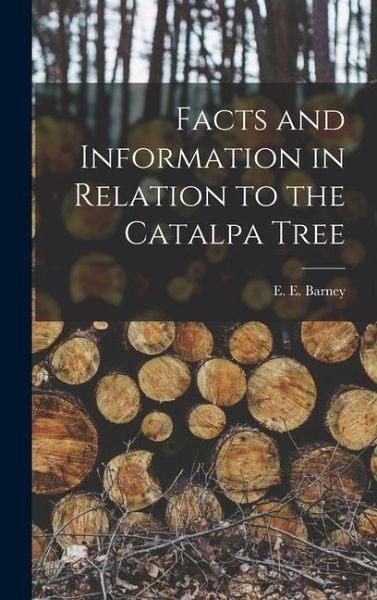 Facts and Information in Relation to the Catalpa Tree Facts and Information in Relation to the Catalpa Tree