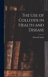 The use of Colloids in Health and... - Bild 1