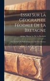Essai Sur La Géographie Féodale De La Bretagne