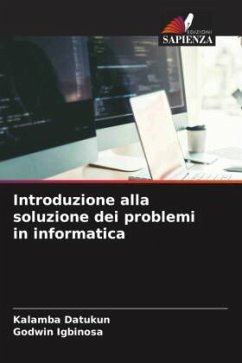 Introduzione alla soluzione dei problemi in informatica - Datukun, Kalamba;Igbinosa, Godwin