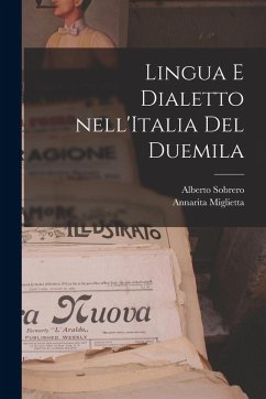 Lingua e dialetto nell'Italia del Duemila - Sobrero, Alberto; Miglietta, Annarita