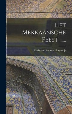 Het Mekkaansche Feest ...... - Hurgronje, Christiaan Snouck