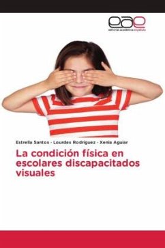 La condición física en escolares discapacitados visuales - Santos, Estrella;Rodriguez, Lourdes;Aguiar, Xenia