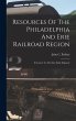 Resources Of The Philadelphia And Erie... - Bild 1