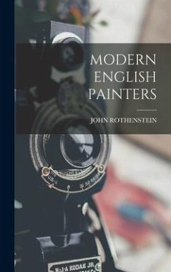 Modern English Painters - Rothenstein, John