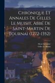 Chronique et annales de Gilles le Muisit, abbé de Saint-Martin de Tournai (1272-1352)