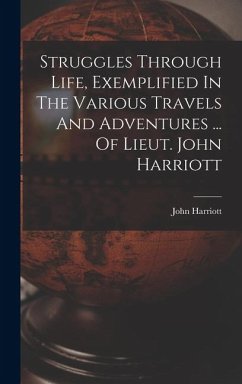 Cover Struggles Through Life, Exemplified In The Various Travels And Adventures ... Of Lieut. John Harriott