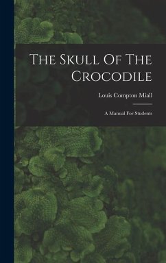 The Skull Of The Crocodile - Miall, Louis Compton