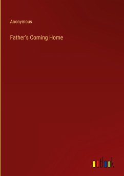 Father's Coming Home - Anonymous