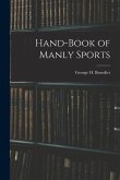 Hand-book of Manly Sports