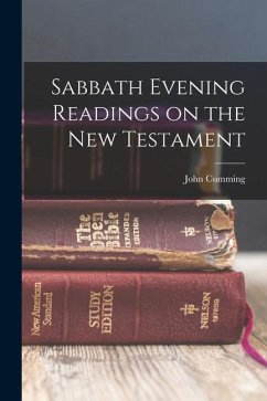 Sabbath Evening Readings on the New Testament - Cumming, John
