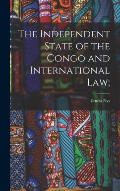 The Independent State of the Congo and International law; - Nys, Ernest