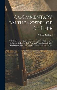 A Commentary on the Gospel of St. Luke - Trollope, William
