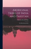 Aboriginal Tribes of India and Pakistan: The Bhils & Kolhis