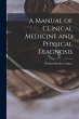 A Manual of Clinical Medicine and... - Bild 1