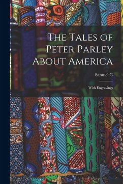 Cover The Tales of Peter Parley About America: With Engravings