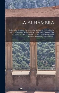 Cover La Alhambra: Relatos De Granada. Recuerdos De Andalucía. Colleccion De Artículos Escogidos De La Publicacion De Igual Nombre, Que Á