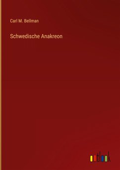 Schwedische Anakreon - Bellman, Carl M.