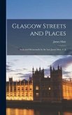 Glasgow Streets and Places: Notes and Memoranda by the Late James Muir, C.A