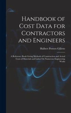 Handbook of Cost Data for Contractors and Engineers - Gillette, Halbert Powers