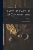 Traité De L'art De La Charpenterie; Volume 2