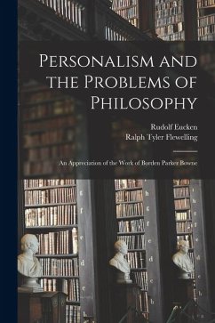 Cover Personalism and the Problems of Philosophy; an Appreciation of the Work of Borden Parker Bowne