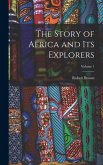 The Story of Africa and Its Explorers; Volume 1