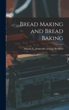 Bread Making and Bread Baking - Brothers, Minnie E.