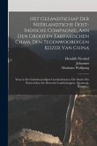 Het gezandtschap der Nee&#770;rlandtsche Oost-Indische Compagnie, aan den grooten Tartarischen Cham, den tegenwoordigen keizer van China: Waar in de g