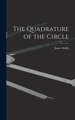 The Quadrature of the Circle - Smith, James