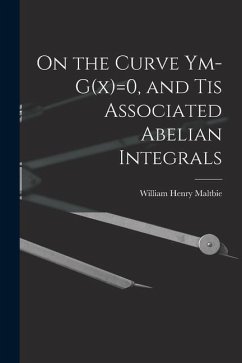 On the Curve Ym-G(x)=0, and tis Associated Abelian Integrals - Henry, Maltbie William