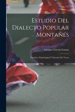 Cover Estudio del Dialecto Popular Montañés: Fonética, Etimologias y Glosario de Voces