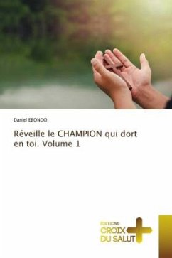 Réveille le CHAMPION qui dort en toi. Volume 1 - Ebondo, Daniel