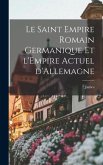 Le Saint empire romain germanique et l'Empire actuel d'Allemagne