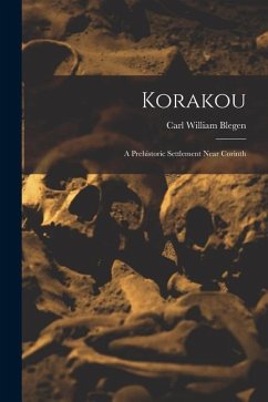 Cover Korakou: A Prehistoric Settlement Near Corinth
