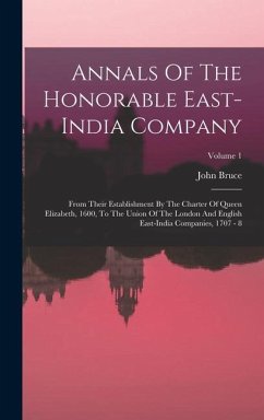 Annals Of The Honorable East-india Company - Bruce, John